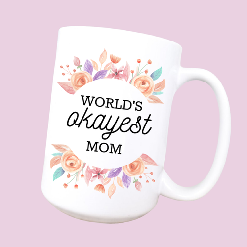 World's okayest mom ceramic coffee mug