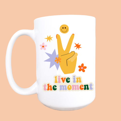 Live in the moment ceramic coffee mug