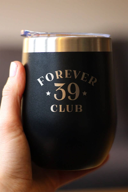 Forever 39 Insulated Wine Tumbler - 40th Birthday Gifts