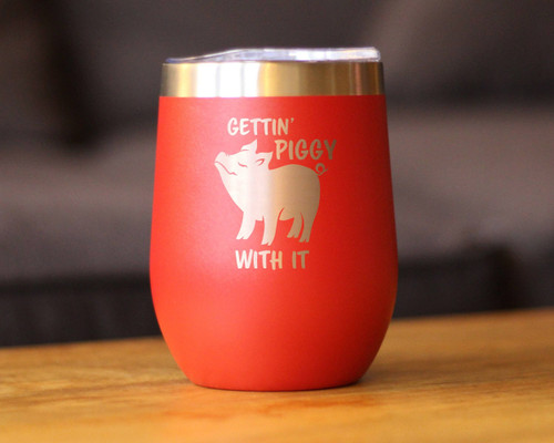 Gettin Piggy Insulated Wine Tumbler - Pig Gifts and Decor