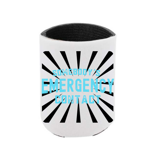Somebodys Emergency contact Can Cooler