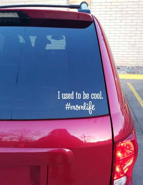 I used to be cool #momlife Decal