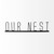 Black Metal Our Nest Sign - 808230026414