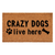 Calloway Mills Crazy Dogs Live Here Doormat