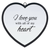 Heart Mirror I Love You With