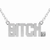 BITCH Pendant Block Letter Necklace with Swarovski crystal