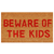 Calloway Mills Beware of the Kids Doormat