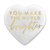 Heart Stone Card You Make The World - 667665540205