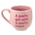 Mug Pink Pretty Girl Pretty Heart  - 667665580140