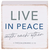 Tabletop Plaque Live In Peace Text - 603799706193