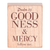 Tabletop Plaque Goodness And Mercy 3x4