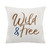 "Wild &amp;amp; Free" Square Pillow