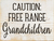 Caution Free Range Grandchildren Wood Sign