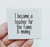 I Became A Teacher For The Fame And Money Magnet