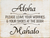 Aloha Leave Shoes at Door Wood Sign