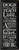 Dogs Come into Our Lives Wood Sign