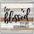 Too blessed to be stressed... Wall Sign