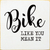 Bike like you mean it