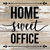 Home Sweet Office... Wood Sign