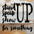 Stand, Speak, Show Up For Something... Wall Sign