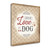 Love Me Love My Dog 1 Wrapped Canvas Print Living Room Wall Art