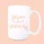 Believe in yourself ceramic coffee mug
