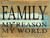 Family my reason my world... Wall Sign