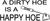 A Dirty Hoe Is A Happy Hoe