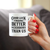 Better Neighbors Coffee Mug - Neighbors Moving Away Gifts