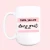 You are doing great ceramic coffee mug