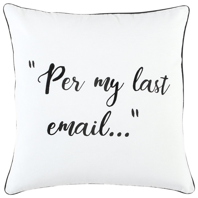 20" White And Black Per My Last Email Cotton Throw Pillow