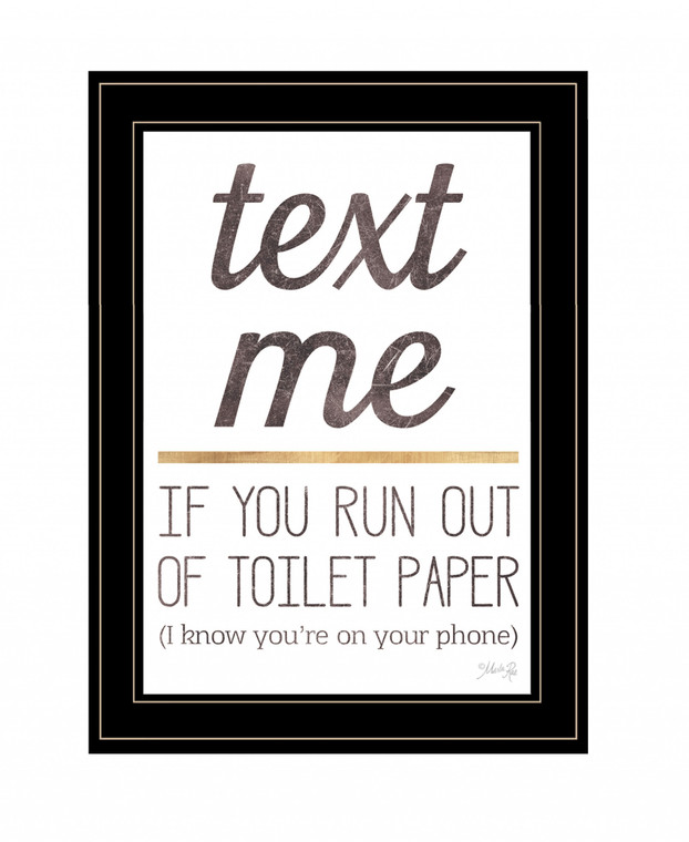 Text Me if You Run Out of Toilet Paper 3 Black Framed Print Wall Art