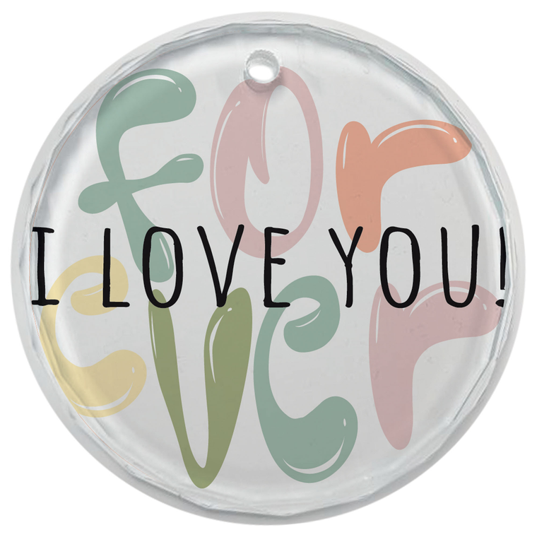 Glass Ornament I Love You! Forever