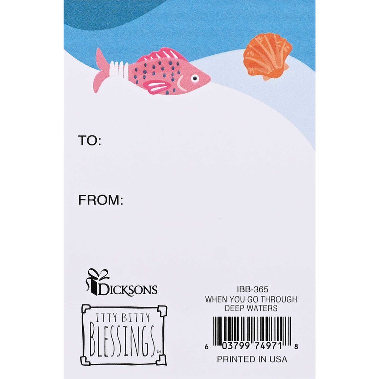 Itty Bitty Card When You Go Through Deep