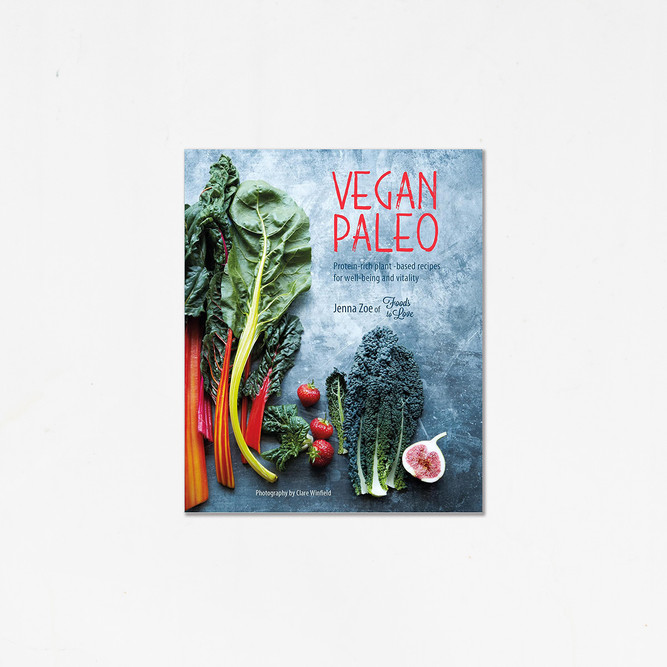 Vegan Paleo: Protein-rich plant-based recipes for well-being and vitality