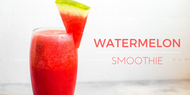 A Watermelon Smoothie That Is Sure to Please