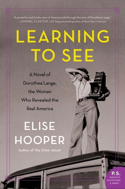 Learning to See: A Novel of Dorothea Lange (1857)