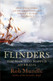 Flinders: The Man Who Mapped Australia by Rob Mundle 973

