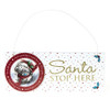 Santa Stop Here Me to You Bear Christmas Sign