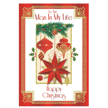 To The Man In My Life Baubles and Star Design Christmas Card