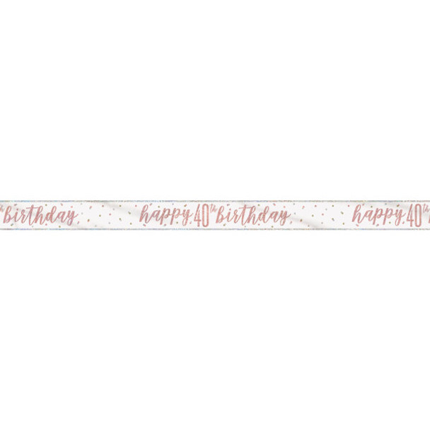 9ft Glitz Rose Gold Foil Banner "Happy 40th Birthday"