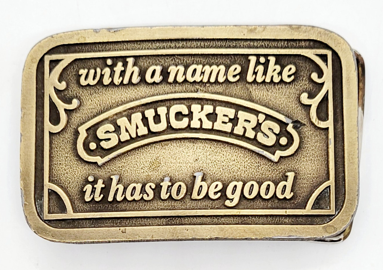 Vintage Smucker's With a Name Like Smucker's it Has to be Good Brass Belt  Buckle