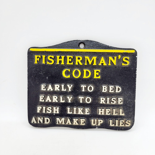Unknown Vintage Fisherman's Code 4 x 5 Cast Iron Sign, humorous fishing motto on black background with yellow and white lettering.
