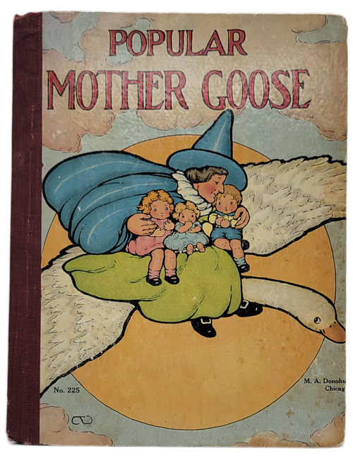M. A. Donohue & Company 1892 Popular Mother Goose hardcover book. The book has a collection of Mother Goose's Nursery Rhymes with a collection of Alphabets, Rhymes, Tales and Jingles with 220 illustrations. The book is by Sir John Gilbert, R. A., John Tenniel, Harrison Weir, Walter Crane and others.