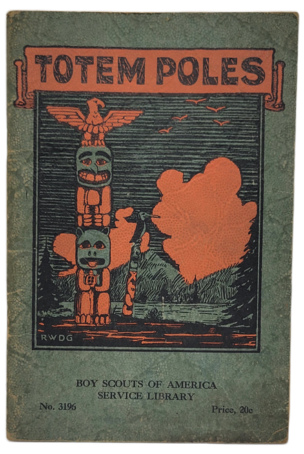 Totem Poles: A Happy Hobby for Boys by Robert W. DeGroat published in 1930 by the Boy Scouts of America Service Library. This 5.375 x 8.0 inch, 51 page softcover book is item number 3196 of the library. This booklet is filled with information and black-and-white sketches and photographs of totem poles, their design, carving, and the imagery used on the poles themselves.