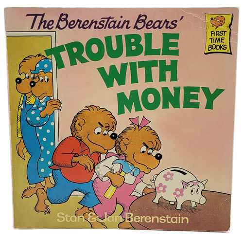 The Berenstain Bears' Trouble with Money by Stan & Jan Berenstain - 1983