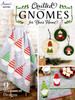 Annie's Books-Quilted Gnomes For Your Home AA-41483 - 97816402547189781640254718