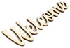 12 Pack - CousinDIY Unfinished Wood Script Phrase-Welcome - A50026L7-1369