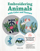 Embroidering Animals With Color And Texture-25 Cute Critters - 5A002YYT-1H0C8 - 9781639811168 Embroidering Animals With Color And Texture-25 Cute Critters - 5A002YYT-1H0C8 - 9781639811168