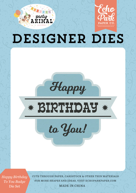 Echo Park Party Animal Medium Die Set-Happy Birthday To You Badge - 5A003D4J-1H9F1 - 810192598045 Echo Park Party Animal Medium Die Set-Happy Birthday To You Badge - 5A003D4J-1H9F1 - 810192598045